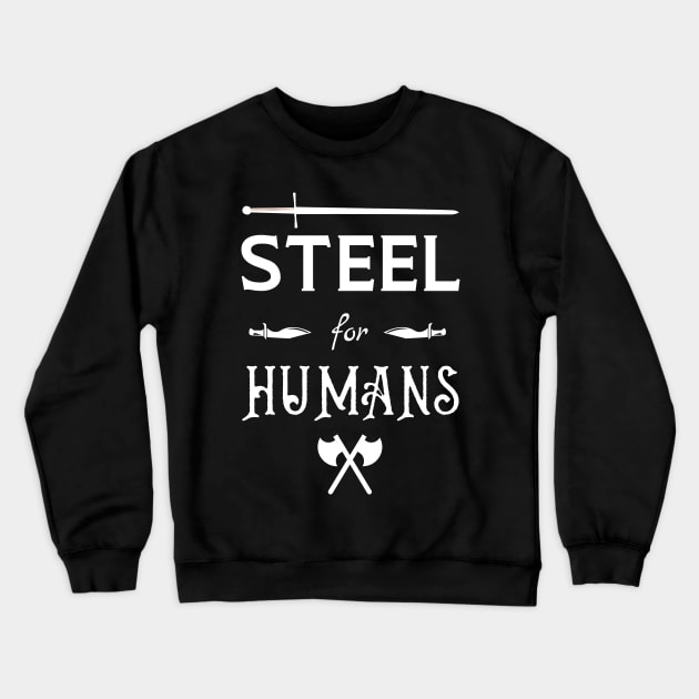 Steel for Humans - Witcher Crewneck Sweatshirt by Fenay-Designs